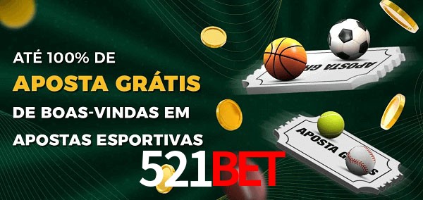 521bet Ate 100% de Aposta Gratis