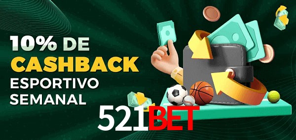 10% de bônus de cashback na 521bet